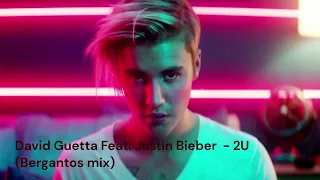 David Guetta Feat. Justin Bieber  - 2U (Bergantos mix)