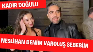 Kadir Doğulu, Neslihan Atagül'ü övmeye doyamadı