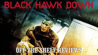 Black Hawk Down Review - Off The Shelf Reviews