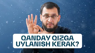 Qanday qizga uylanish kerak?