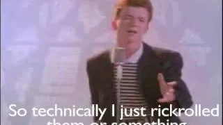 Rick Roll:  The Literal Version