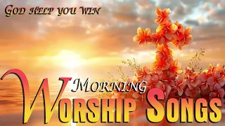 God Will Help You Win🙏morning Worship Songs🎁songs That Make You Stronger🙏christian/gospel