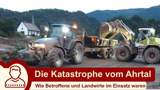 Die Katastrophe vom Ahrtal - wie Betroffene und Landwirte tagelang im Einsatz waren