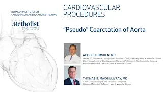 “Pseudo” Coarctation of Aorta (Alan B. Lumsden, MD; Thomas E. MacGillivray, MD; Sashi Inkollu, MD)