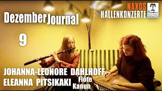 DezemberJournal Nr. 9 - Johanna Leonore Dahlhoff und Eleanna Pitsikaki | Naxos Hallenkonzerte