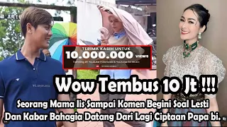 Seorang Mama Iis Sampai Komen Begini Soal LestiDan Kabar Bahagia Datang Dari Lagi Ciptaan Papa bi.