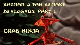 Rayman 3 Fan Remake DevLog#05 Crab Ninja Part 1