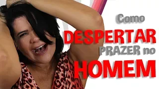 Como despertar prazer no homem? | Iara Nárdia