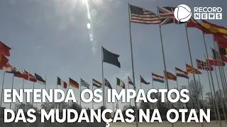 Entenda o impacto das mudanças na Otan