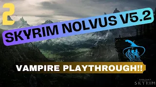 Skyrim Nolvus v5.2 Vampire Playthrough Part 2