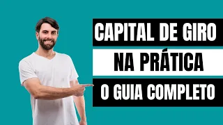 CAPITAL DE GIRO: APRENDA O QUE É E COMO FAZER