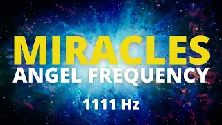 Manifest Miracles w/ Subliminal Messages & Healing Angel Frequency 1111Hz | Make Your Wish Come True