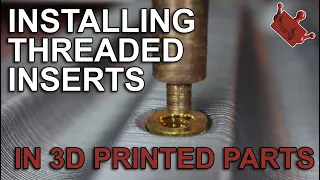 Installing Threaded Inserts - In 3D Printed Parts