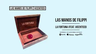 LAS MANOS DE FILIPPI "La Fortuna" (Audiosingle)