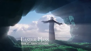 Easter Sunday Mass - April 21, 2019