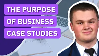 The Purpose of Case Studies in Business Studies