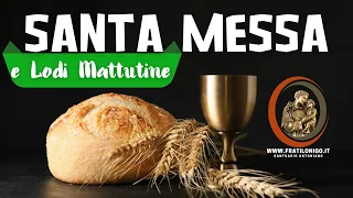 Santa Messa e Lodi Mattutine 11 Settembre 2023