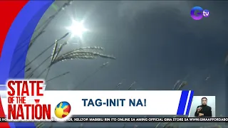 Pagtatapos ng Amihan season, idineklara na ng PAGASA | SONA