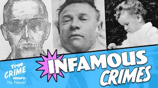 The True Story Behind 3 Infamous Crimes || True Crime Recaps Podcast