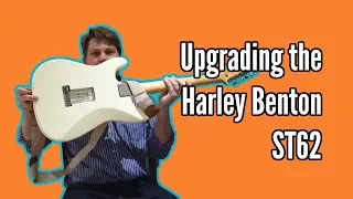 Upgrading the Harley Benton ST-62