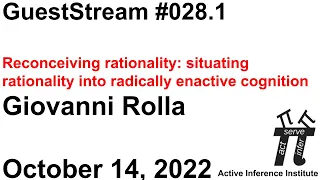 ActInf GuestStream #028.1 ~ Reconceiving rationality: situating rationality into enactive cognition