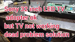 Sony 32 inch LED TV motherboard dead problem solution/how to fix Sony 32 inc LED Tv dead matherboard