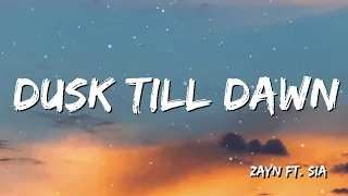 ZAYN & Sia - Dusk Till Dawn (Lyrics) | Bruno Mars, Ed Sheeran