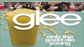 Only the Good Die Young (Glee Cast Version)