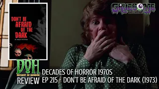 Review DON'T BE AFRAID OF THE DARK (1973) - Episode 215 - Decades of Horror 1970s