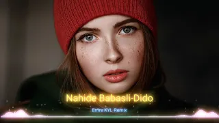 Nahide Babashli - Dido ( Emre KYL Remix )