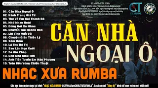 Nhạc Xưa Rumba Hiếm Có Vô Cùng | Lk Nhạc Lính Xưa, Nhạc Xưa 1975 Hay Bất Hủ | CĂN NHÀ NGOẠI Ô