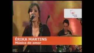 Érika Martins - Musica de Amor (Oi Novo Som)