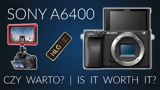 SONY A6400 | czy warto? | is it worth it?