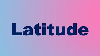 Latitude Definition and Example