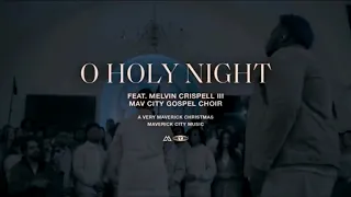 O Holy Night (feat. Melvin Crispell III & Mav City Gospel Choir) | TRIBL | Maverick City Music