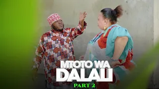 MTOTO WA DALALI: MKOJANI,KUPA,TUMAINI ABDALLAH [ PART 2 ]