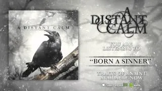 A DISTANT CALM // BORN A SINNER // TRAITS OF A SAINT