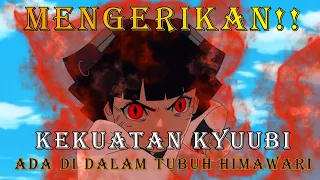 MENGERIKAN!! || HIMAWARI MEMILIKI KEKUATAN BESAR YANG TERSEMBUNYI DI DALAM TUBUHNYA