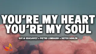 KATJA KRASAVICE x DIETER BOHLEN x PIETRO LOMBARDI - YOU´RE MY HEART, YOU´RE MY SOUL [Lyrics]