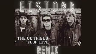 The Outfield - Your Love (Eistord Remix) Techno