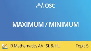 Maximum / minimum [IB Maths AA SL/HL]