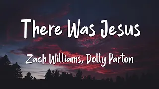 1 Hour |  There Was Jesus - Zach Williams and Dolly Parton (lyrics)