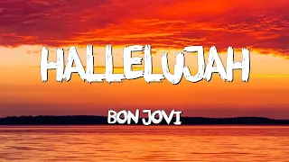 Hallelujah - Bon Jovi (Lyrics)