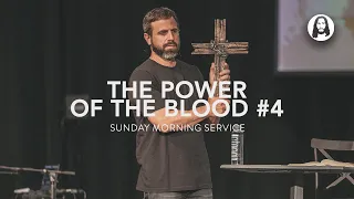 The Power of The Blood - Part 4 | Michael Koulianos | Sunday Morning Service | May 21st, 2023