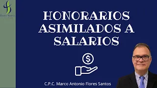 Honorarios Asimilados a Salario | Flores Santos y Asociados.