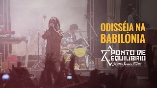Ponto de Equilíbrio - Odisséia na Babilônia (DVD Juntos Somos Fortes)