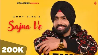 Sajna Ve (Official Video) Ammy Virk | Man Vich Vasda Rehna Akhiyan To Door | Ammy Virk New Song 2022