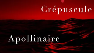 CREPUSCULE - Guillaume Apollinaire - Chanson et Poésie - Etienne Sinouhé