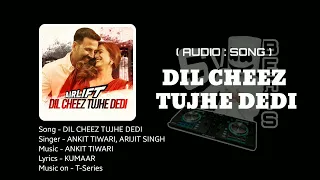 Dil Cheez Tujhe Dedi...audio song [AIRLIFT] - Arijit sing