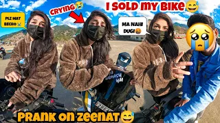 Finally i Sold my Bike💔 | Prank on Zeenat😅 | She Loves my Bike🥺 | Ye ladki rone lagi😭 | Heartbroken💔